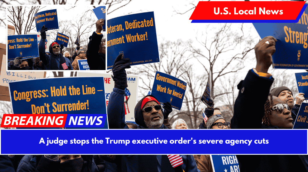 A judge stops the Trump executive order's severe agency cuts
