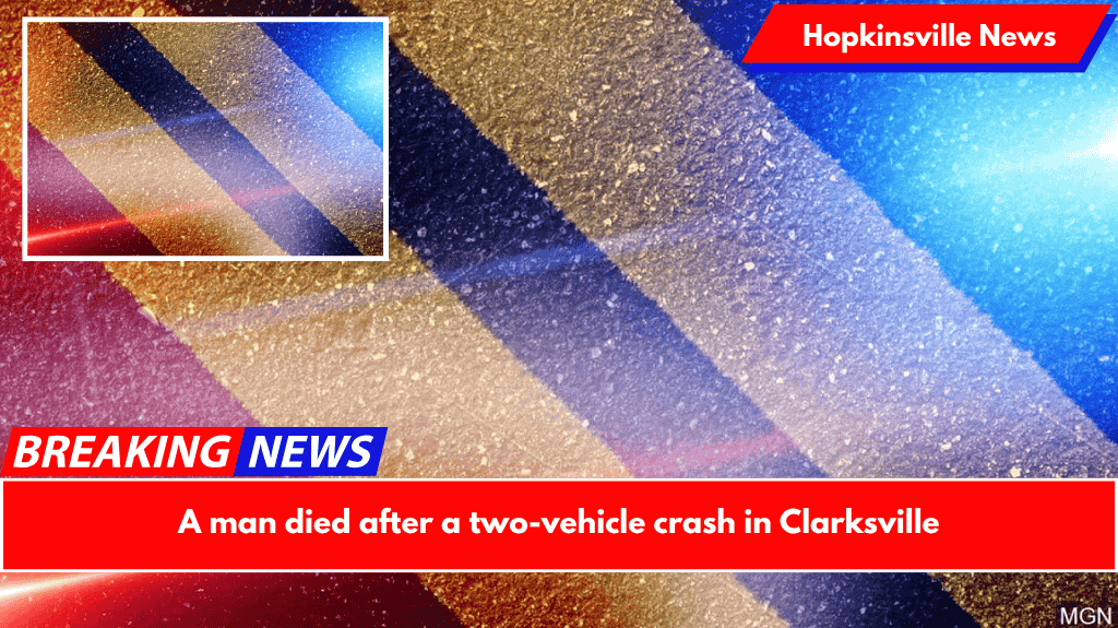 A man died after a two-vehicle crash in Clarksville