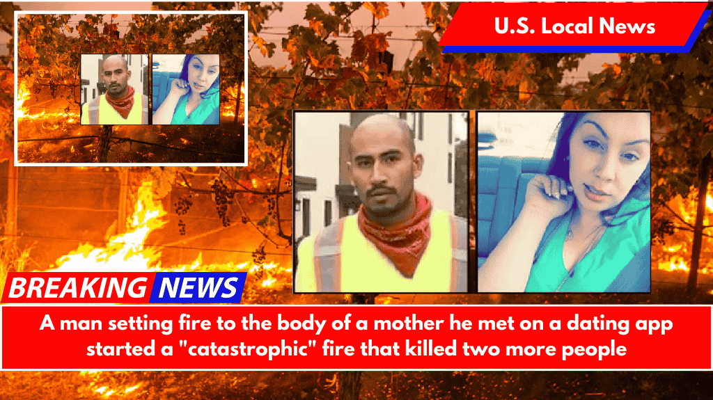 A man setting fire to the body of a mother he met on a dating app started a "catastrophic" fire that killed two more people