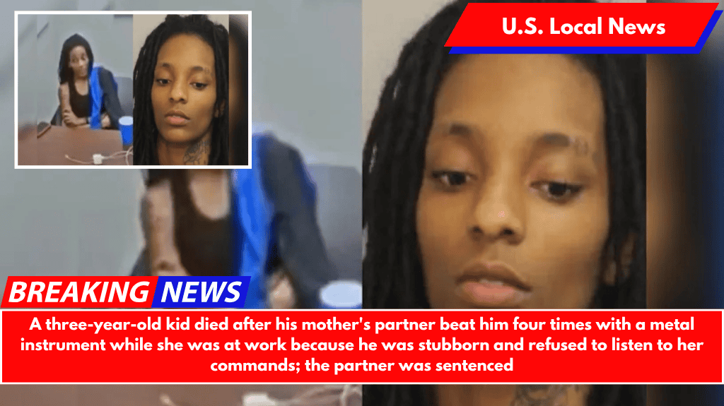 A three-year-old kid died after his mother's partner beat him four times with a metal instrument while she was at work because he was stubborn and refused to listen to her commands; the partner was sentenced