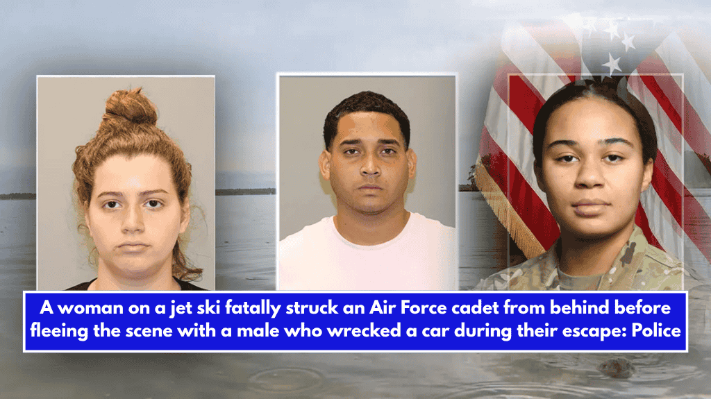 A woman on a jet ski fatally struck an Air Force cadet from behind before fleeing the scene with a male who wrecked a car during their escape: Police