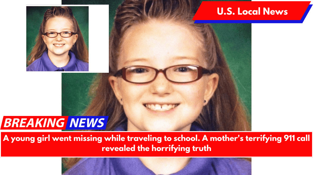 A young girl went missing while traveling to school. A mother's terrifying 911 call revealed the horrifying truth