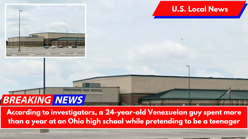 According to investigators, a 24-year-old Venezuelan guy spent more than a year at an Ohio high school while pretending to be a teenager