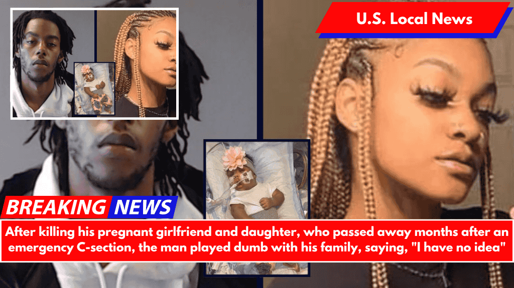After killing his pregnant girlfriend and daughter, who passed away months after an emergency C-section, the man played dumb with his family, saying, "I have no idea"