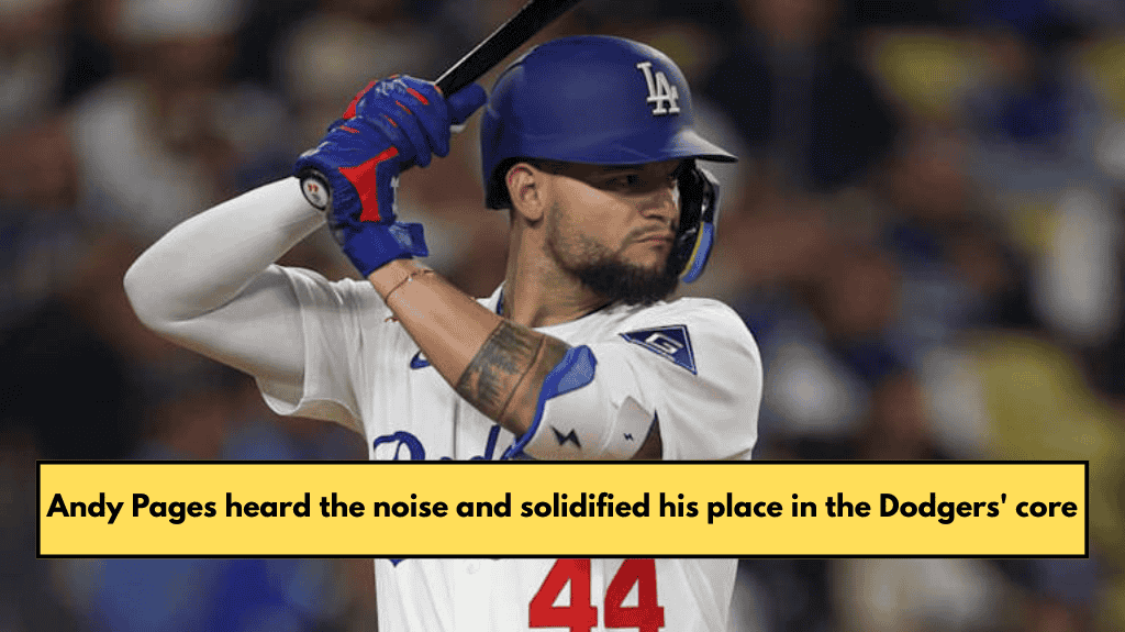 Andy Pages heard the noise and solidified his place in the Dodgers' core