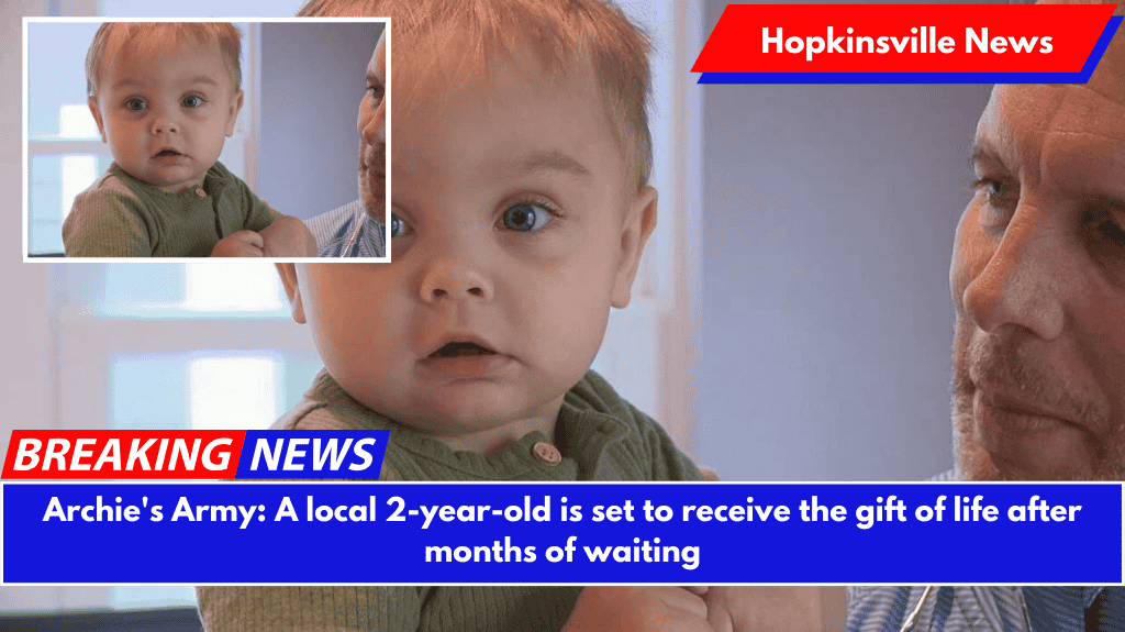 Archie's Army: A local 2-year-old is set to receive the gift of life after months of waiting