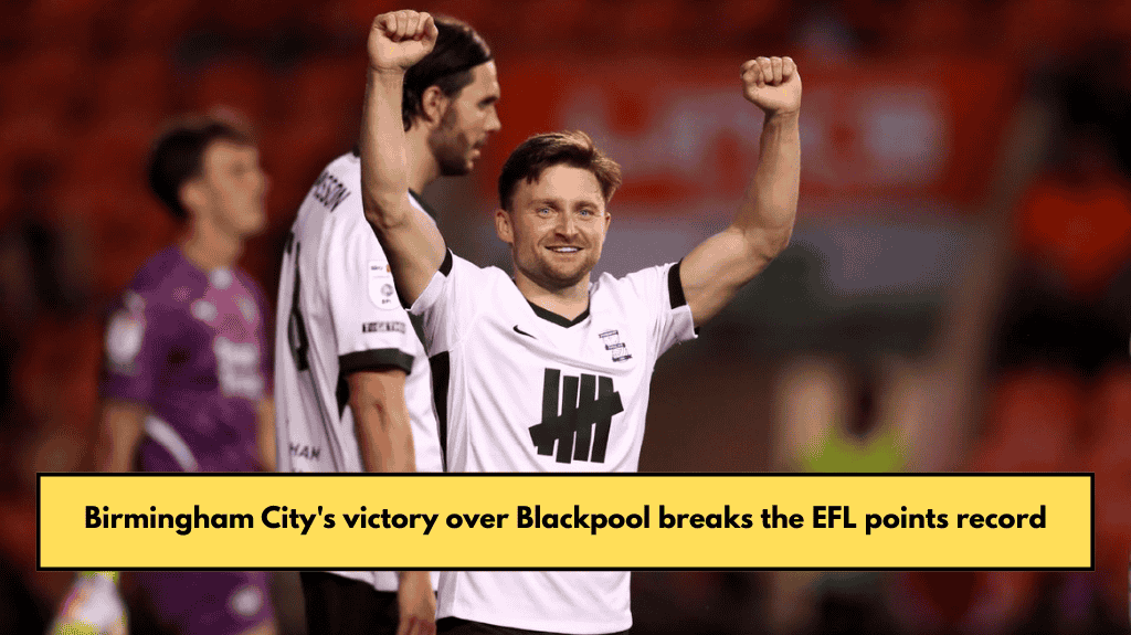 Birmingham City's victory over Blackpool breaks the EFL points record