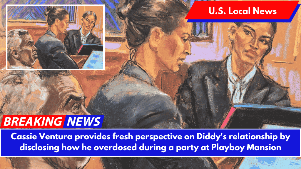 Cassie Ventura provides fresh perspective on Diddy's relationship by disclosing how he overdosed during a party at Playboy Mansion