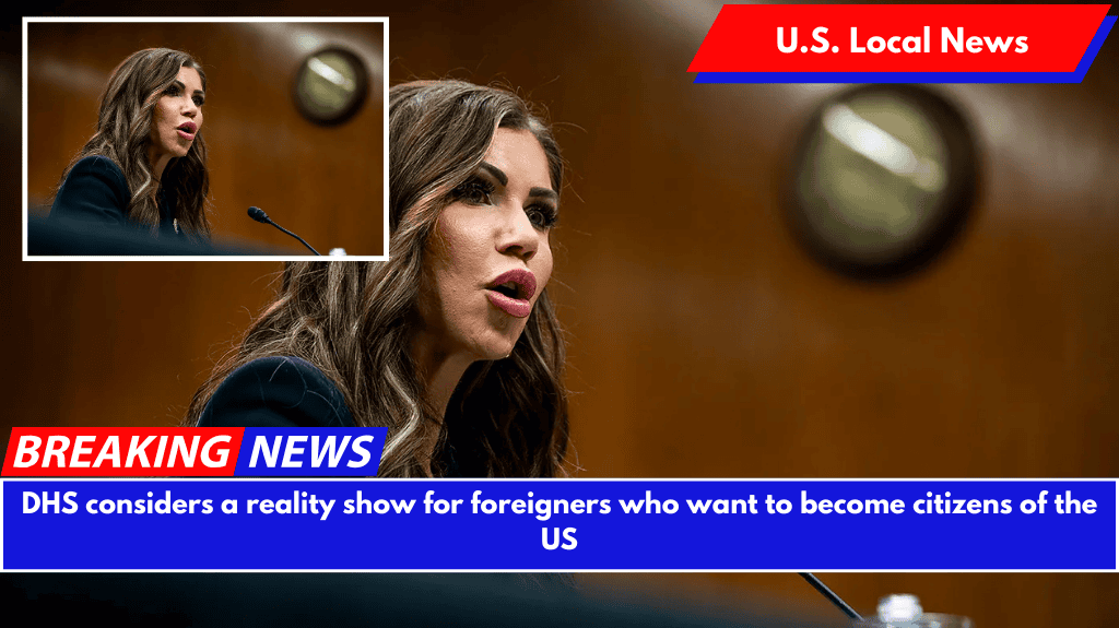 DHS considers a reality show for foreigners who want to become citizens of the US