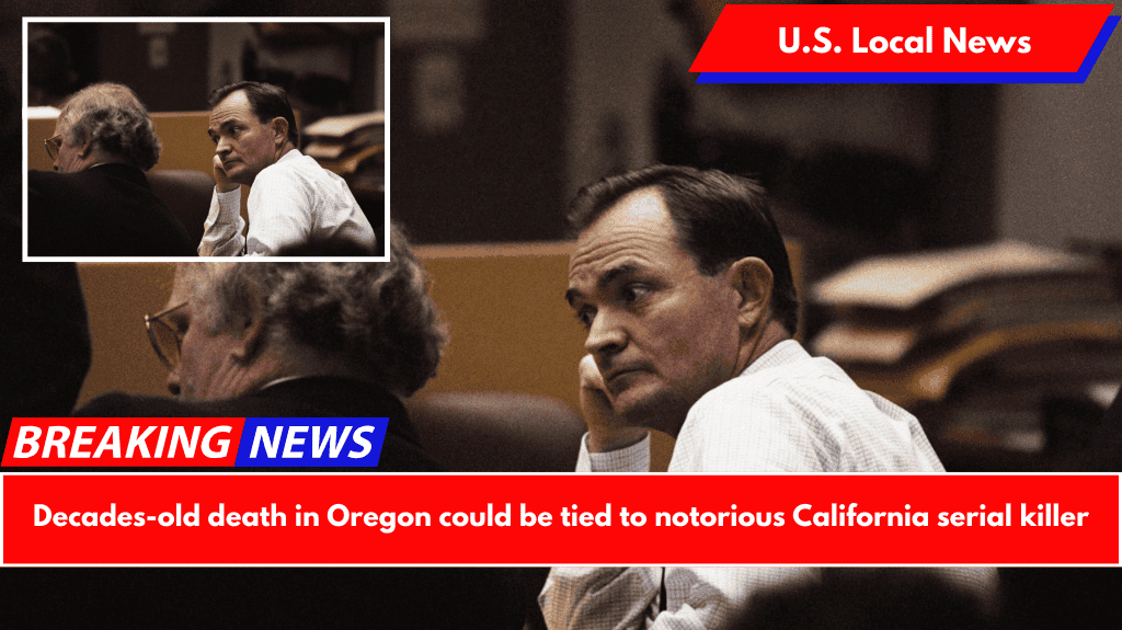 Decades-old death in Oregon could be tied to notorious California serial killer