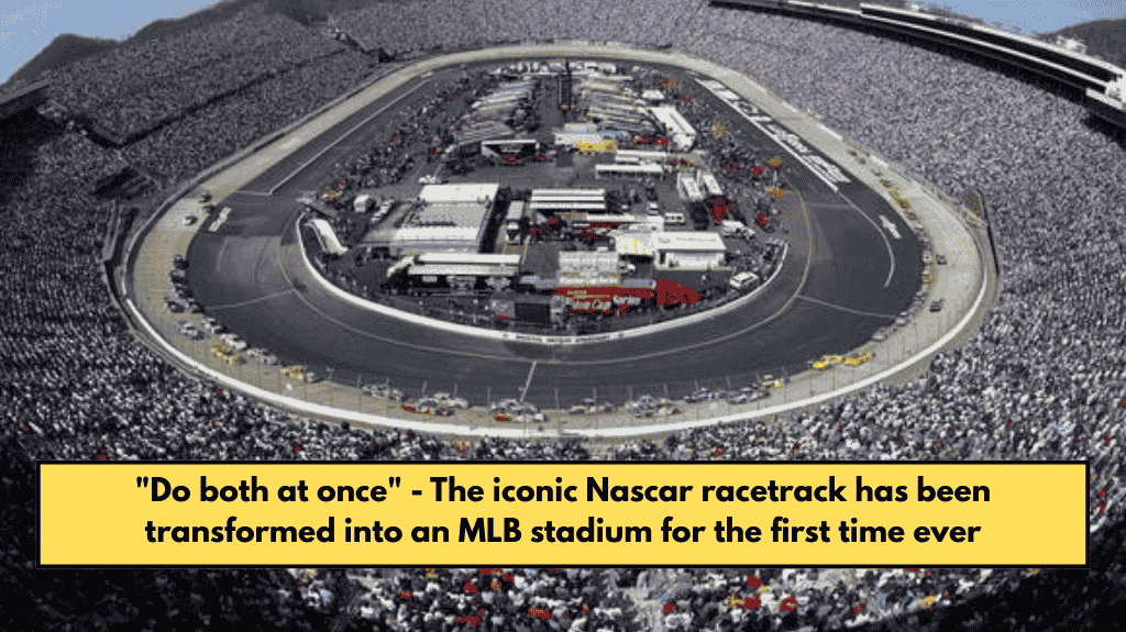"Do both at once" - The iconic Nascar racetrack has been transformed into an MLB stadium for the first time ever