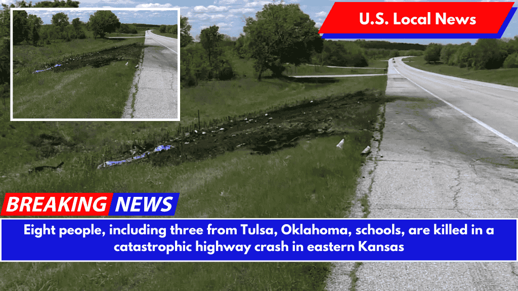 Eight people, including three from Tulsa, Oklahoma, schools, are killed in a catastrophic highway crash in eastern Kansas