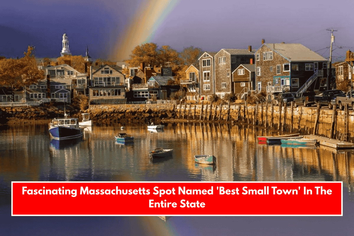 Fascinating Massachusetts Spot Named 'Best Small Town' In The Entire State