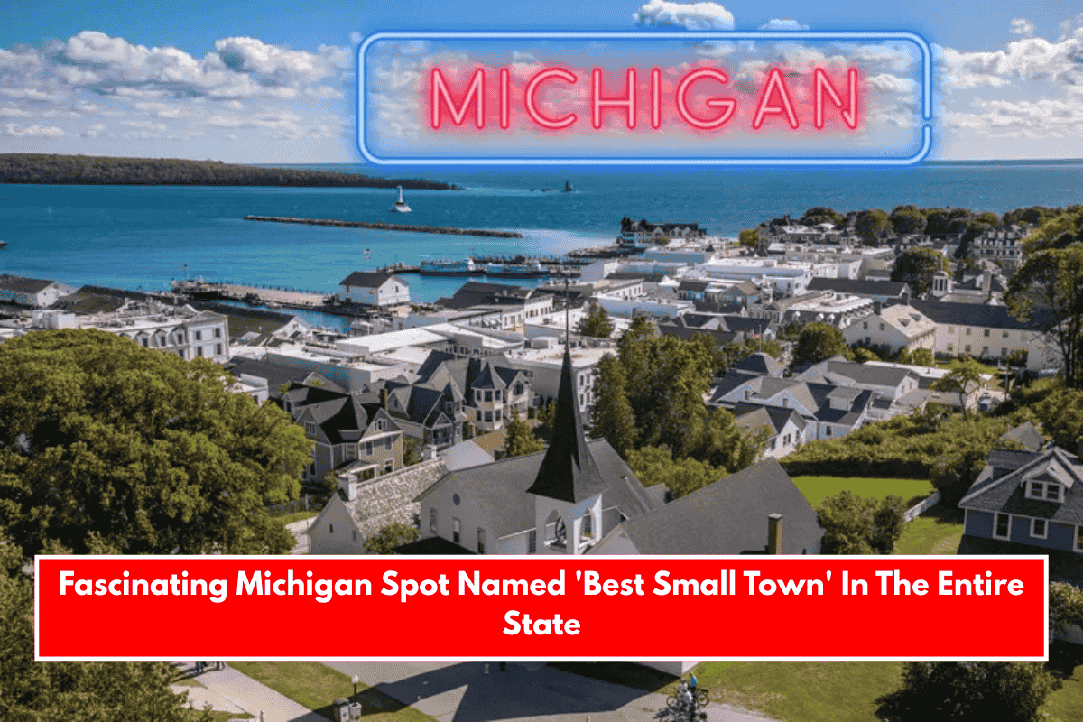 Fascinating Michigan Spot Named 'Best Small Town' In The Entire State