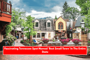 Fascinating Tennessee Spot Named 'Best Small Town' In The Entire State