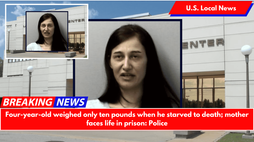 Four-year-old weighed only ten pounds when he starved to death; mother faces life in prison: Police