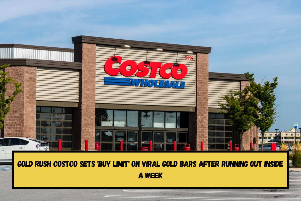GOLD RUSH Costco sets 'buy limit' on viral gold bars after running out inside a week