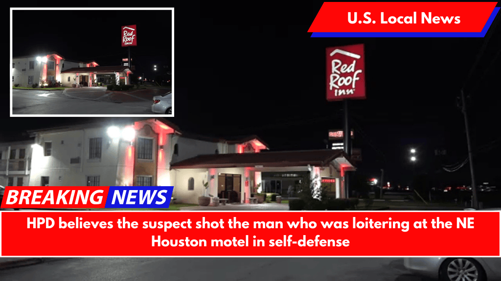 HPD believes the suspect shot the man who was loitering at the NE Houston motel in self-defense
