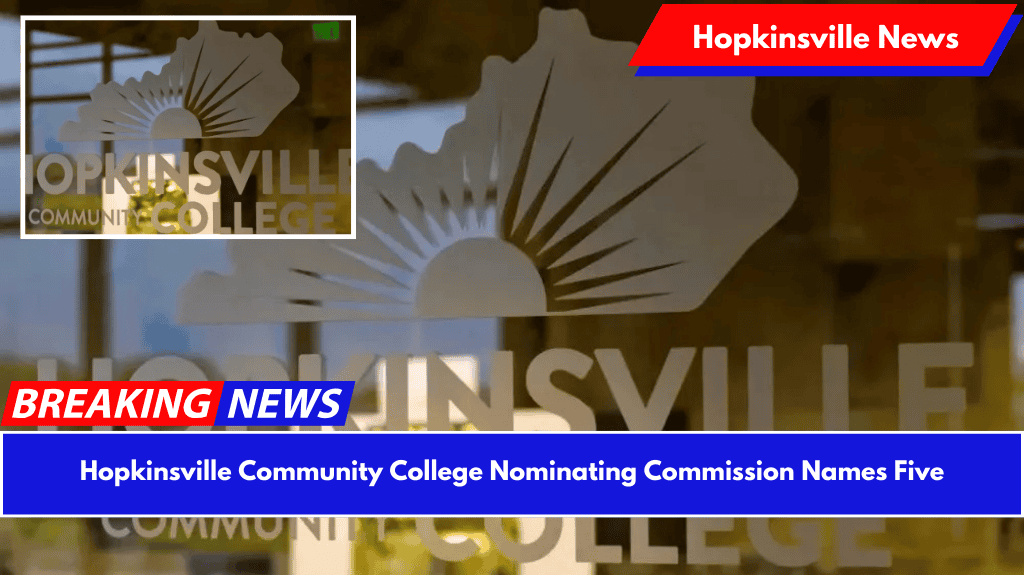 Hopkinsville Community College Nominating Commission Names Five