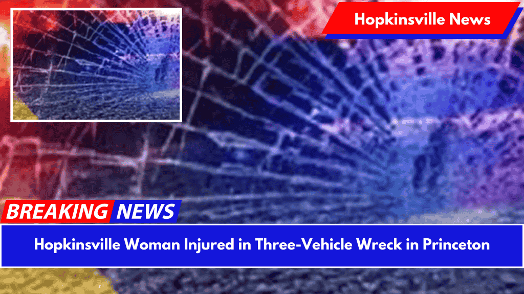 Hopkinsville Woman Injured in Three-Vehicle Wreck in Princeton
