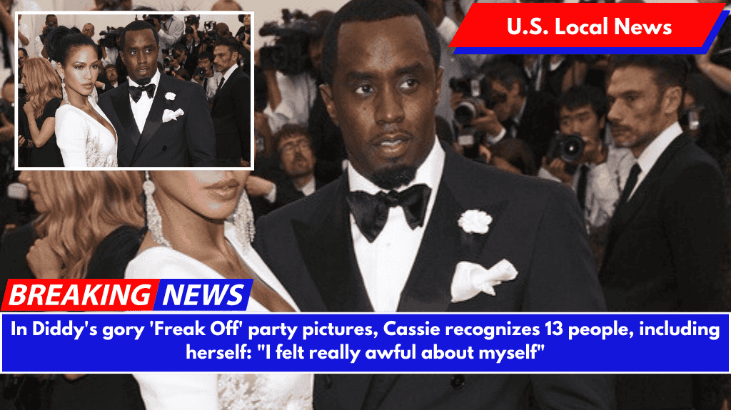 In Diddy's gory 'Freak Off' party pictures, Cassie recognizes 13 people, including herself: "I felt really awful about myself"