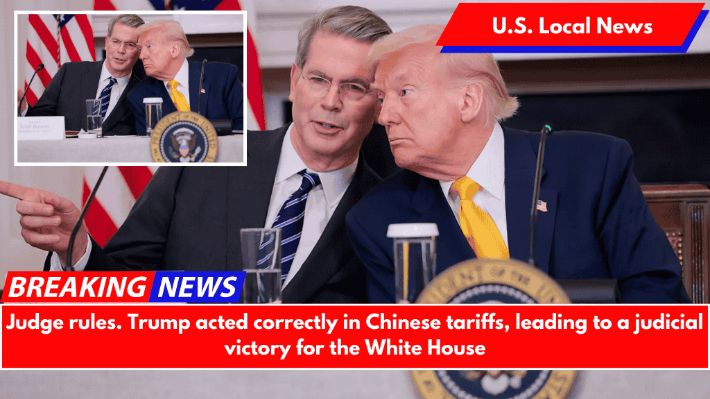 Judge rules. Trump acted correctly in Chinese tariffs, leading to a judicial victory for the White House
