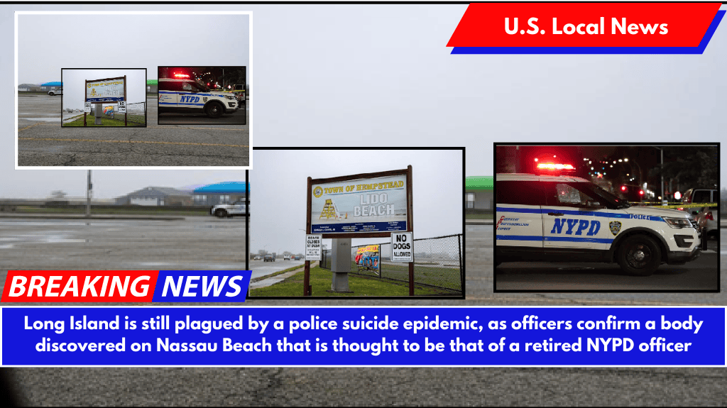 Long Island is still plagued by a police suicide epidemic, as officers confirm a body discovered on Nassau Beach that is thought to be that of a retired NYPD officer