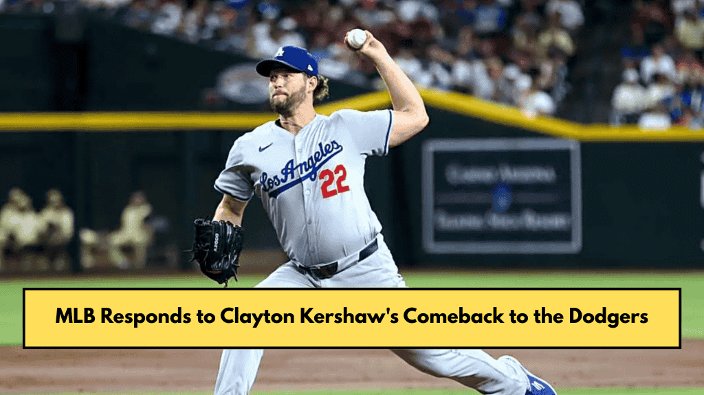 MLB Responds to Clayton Kershaw's Comeback to the Dodgers