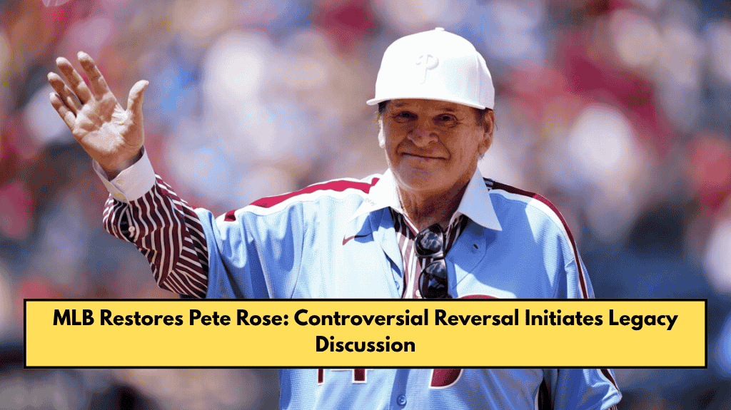 MLB Restores Pete Rose: Controversial Reversal Initiates Legacy Discussion