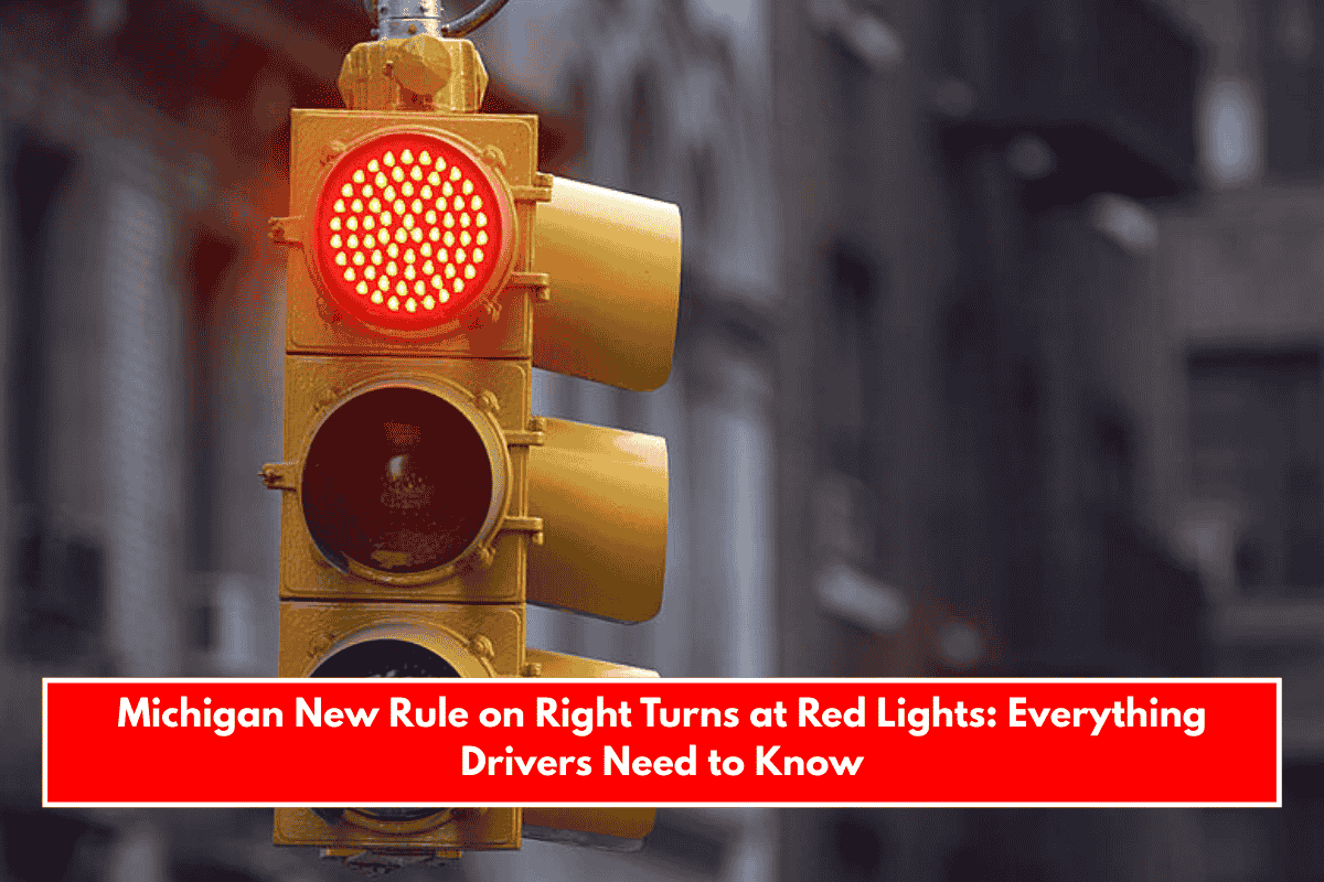 Michigan New Rule on Right Turns at Red Lights: Everything Drivers Need to Know
