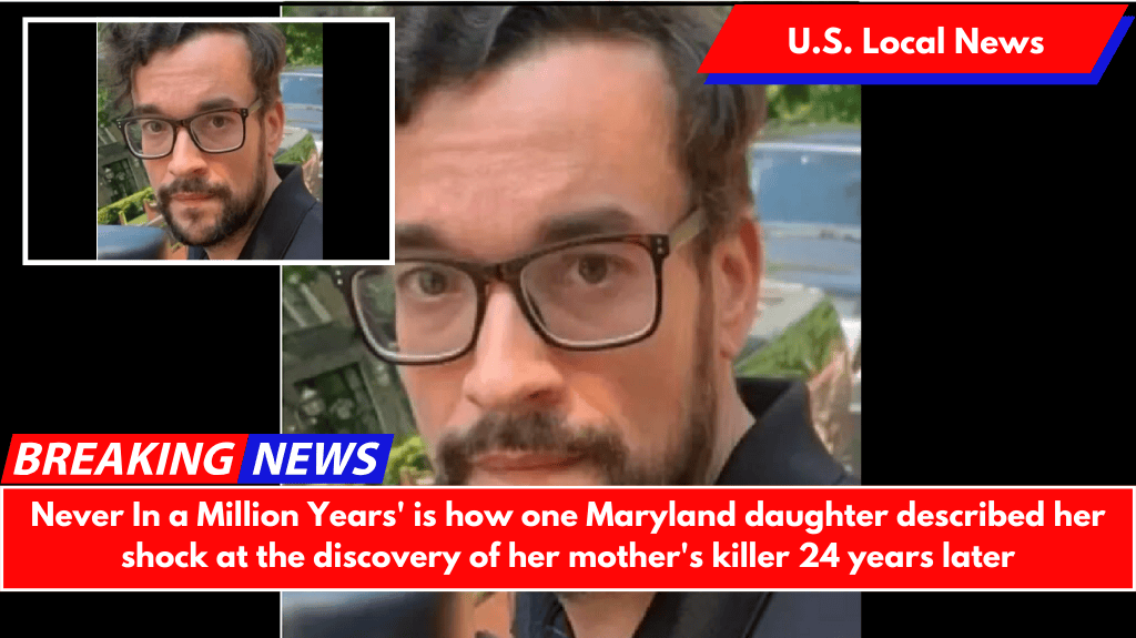 Never In a Million Years' is how one Maryland daughter described her shock at the discovery of her mother's killer 24 years later
