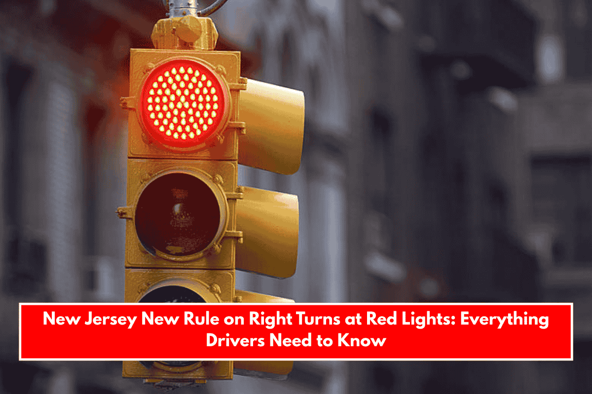 New Jersey New Rule on Right Turns at Red Lights: Everything Drivers Need to Know