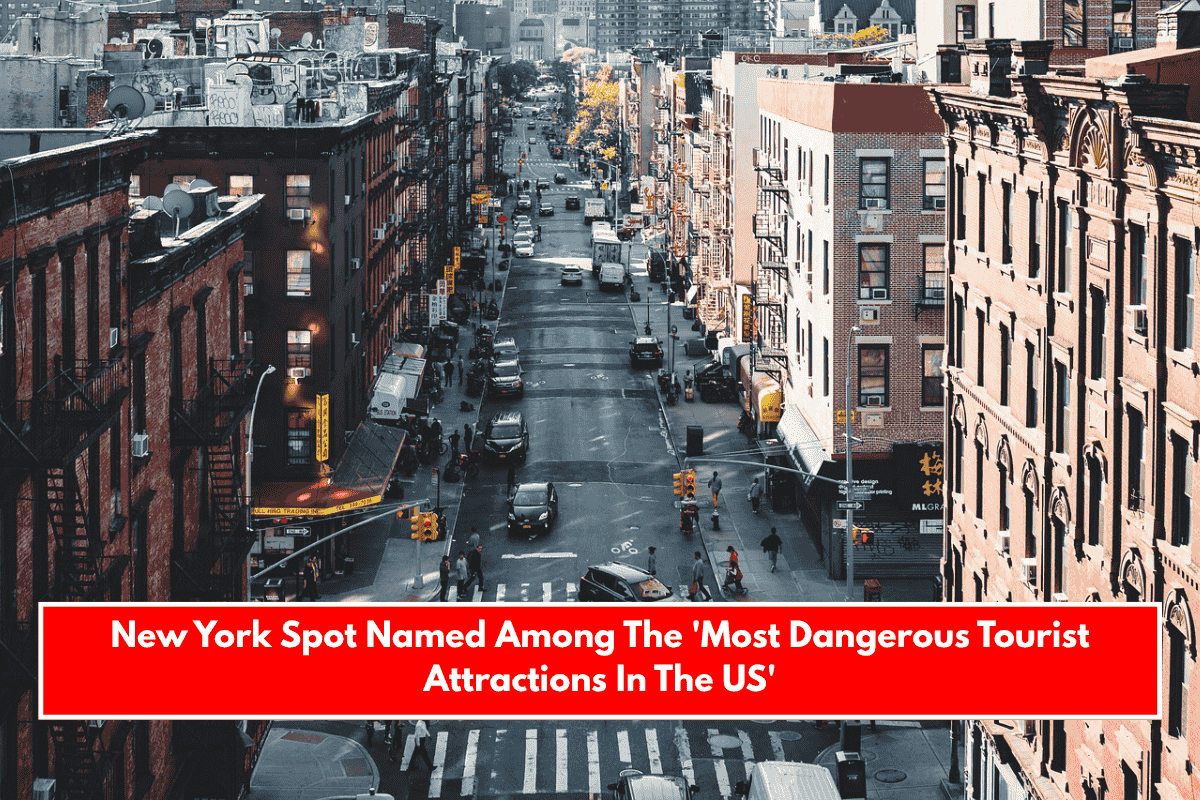 New York Spot Named Among The 'Most Dangerous Tourist Attractions In The US'