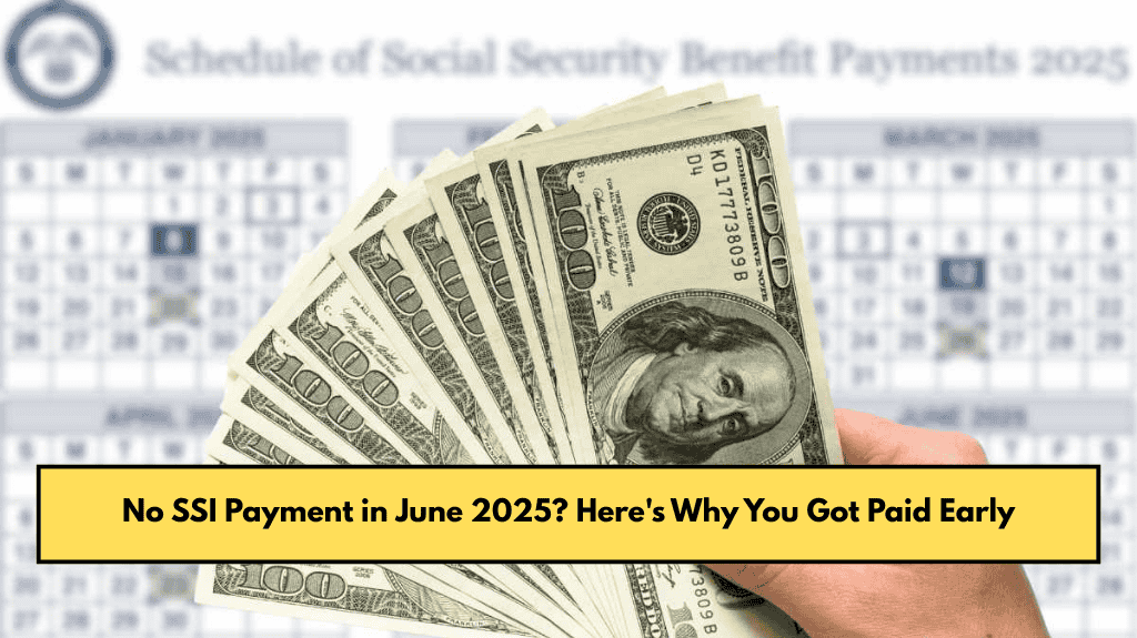 No SSI Payment in June 2025? Here's Why You Got Paid Early