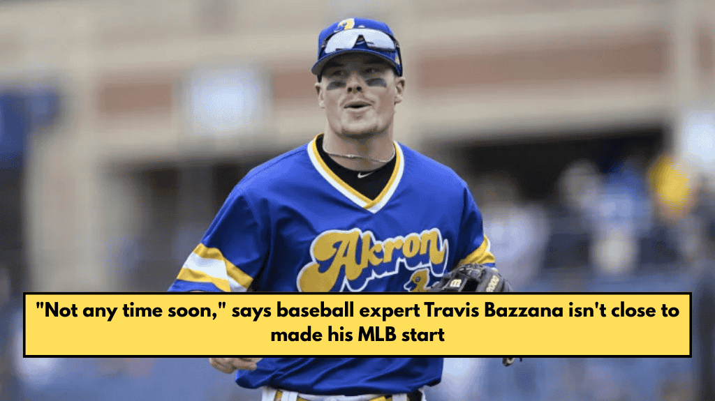"Not any time soon," says baseball expert Travis Bazzana isn't close to made his MLB start