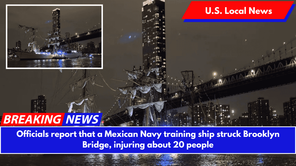 Officials report that a Mexican Navy training ship struck Brooklyn Bridge, injuring about 20 people