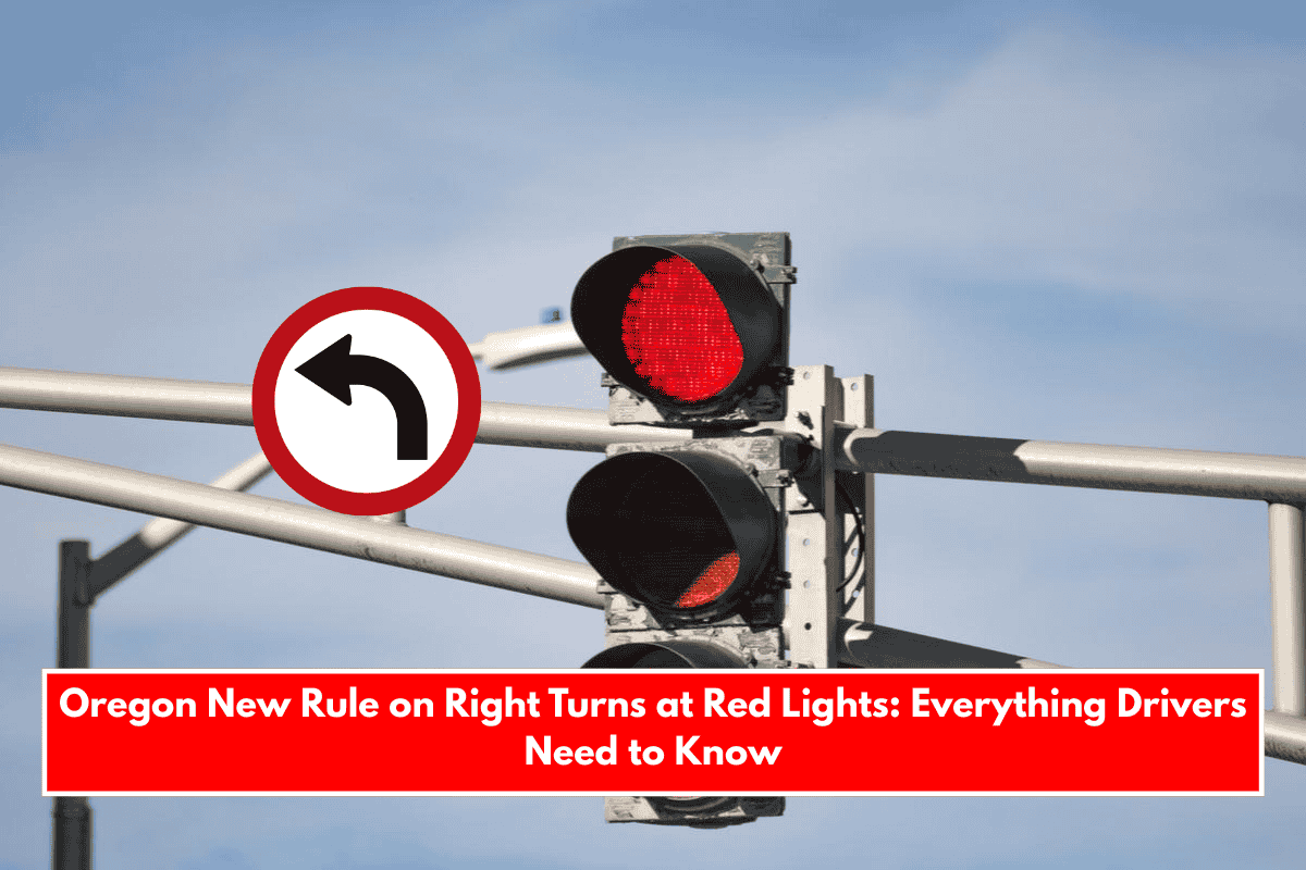 Oregon New Rule on Right Turns at Red Lights: Everything Drivers Need to Know