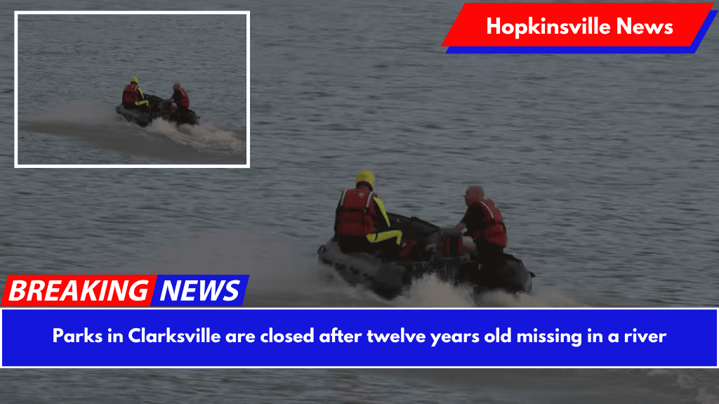 Parks in Clarksville are closed after twelve years old missing in a river