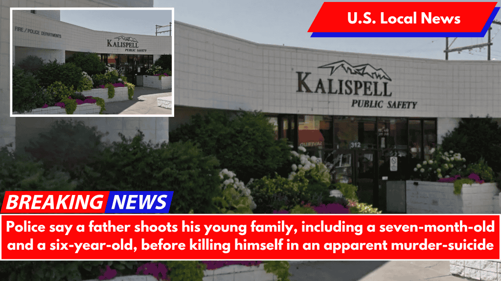 Police say a father shoots his young family, including a seven-month-old and a six-year-old, before killing himself in an apparent murder-suicide