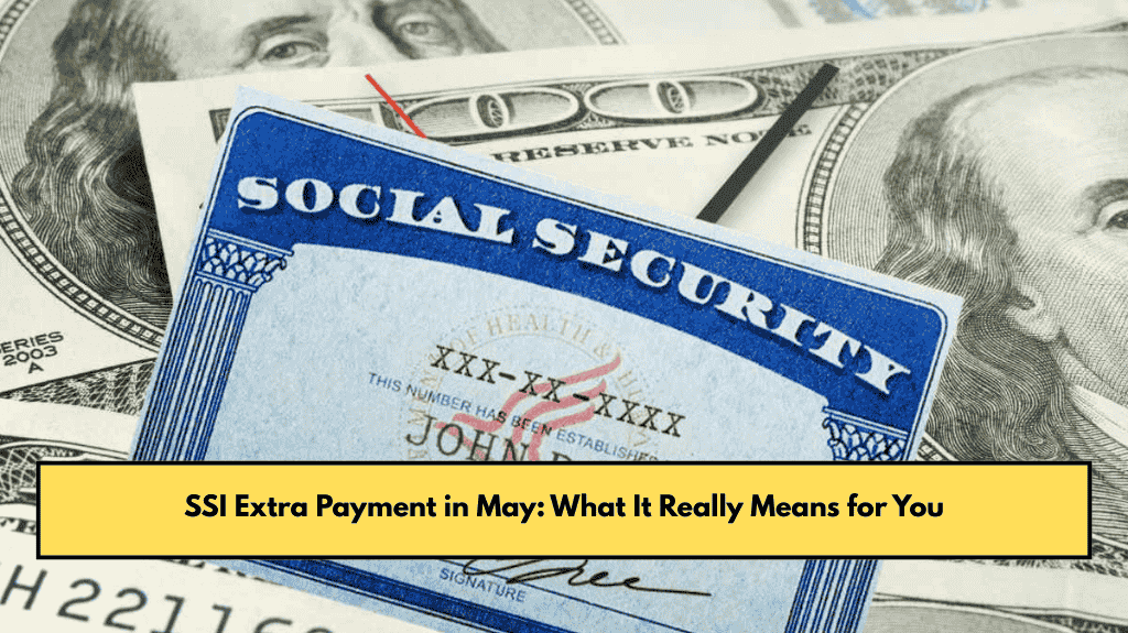 SSI Extra Payment in May: What It Really Means for You