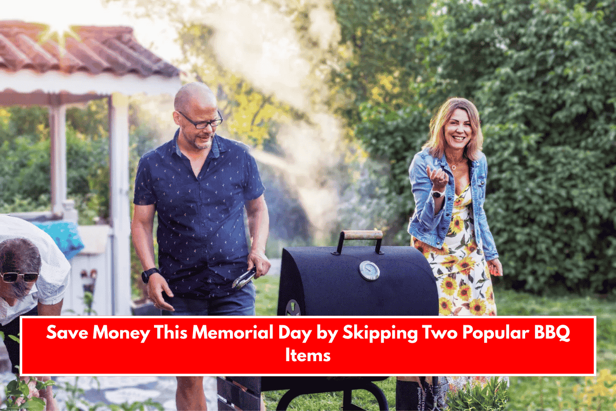 Save Money This Memorial Day by Skipping Two Popular BBQ Items