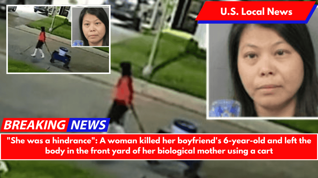"She was a hindrance": A woman killed her boyfriend's 6-year-old and left the body in the front yard of her biological mother using a cart