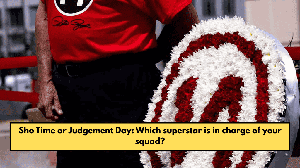 Sho Time or Judgement Day: Which superstar is in charge of your squad?