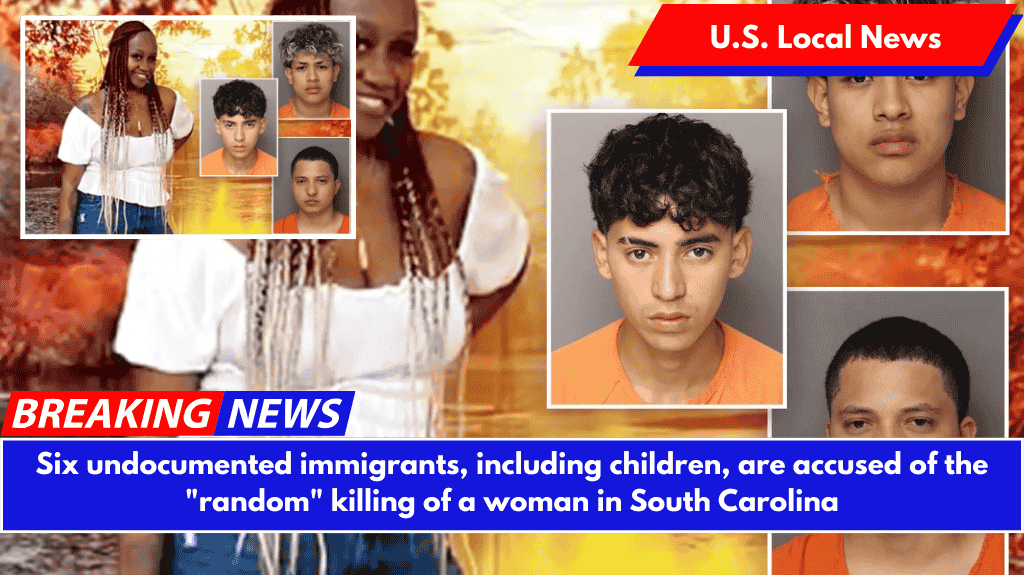 Six undocumented immigrants, including children, are accused of the "random" killing of a woman in South Carolina