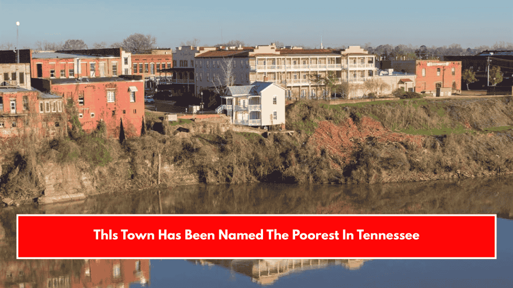 This Town Has Been Named The Poorest In Tennessee