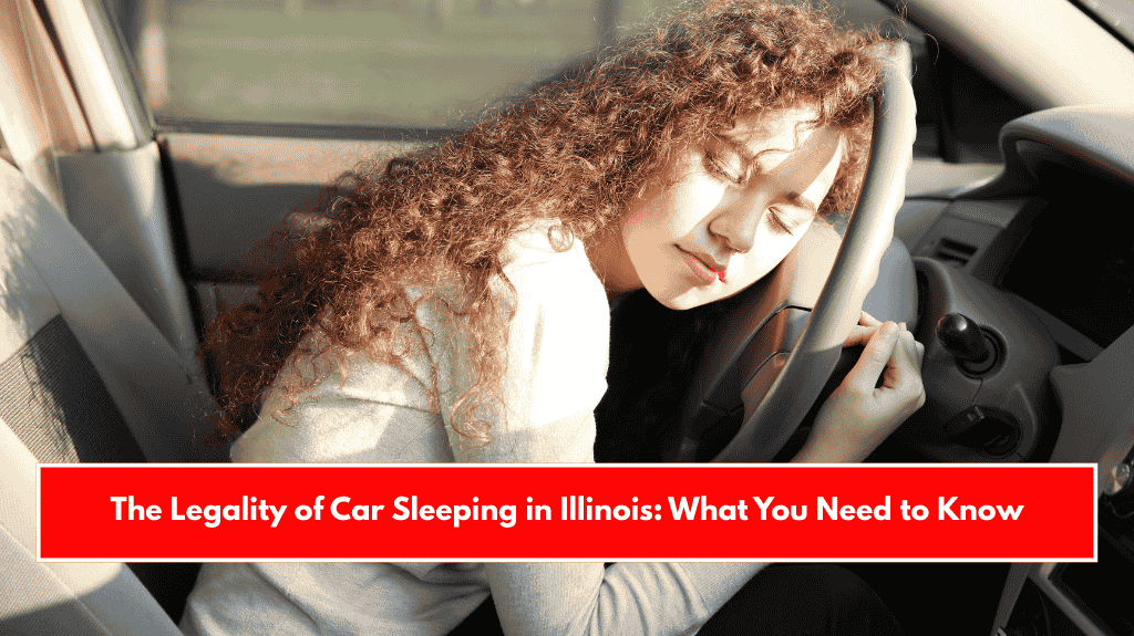 The Legality of Car Sleeping in Illinois: What You Need to Know