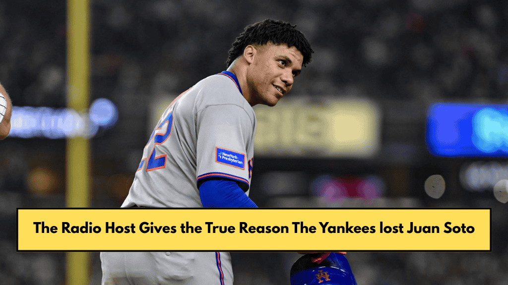 The Radio Host Gives the True Reason The Yankees lost Juan Soto