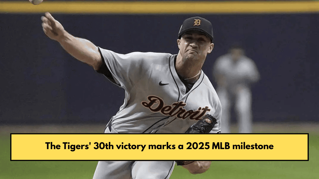 The Tigers' 30th victory marks a 2025 MLB milestone