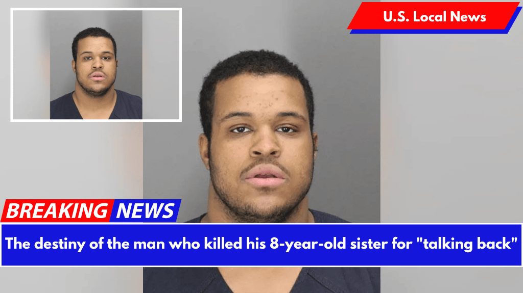 The destiny of the man who killed his 8-year-old sister for "talking back"
