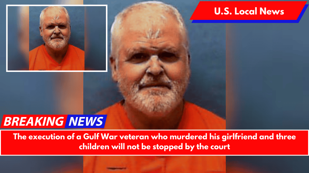 The execution of a Gulf War veteran who murdered his girlfriend and three children will not be stopped by the court